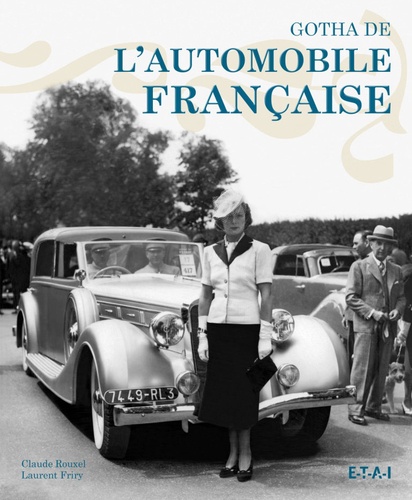 Claude Rouxel et Laurent Friry - Le Gotha de l'automobile française.