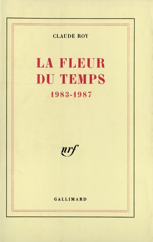 Claude Roy - Fleur du temps - 1983-1987.