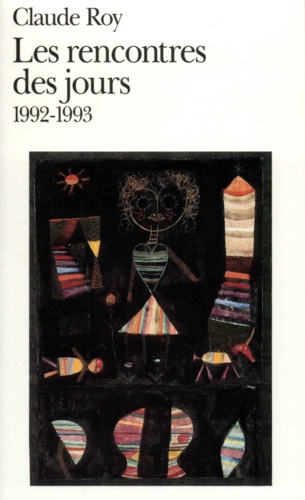 Livres de bord / Claude Roy Tome 5 Les rencontres des jours. 1992-1993
