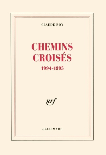 Livres de bord / Claude Roy Tome 6. Chemins croisés