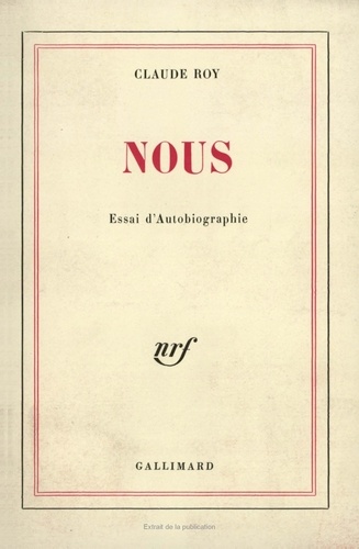 Claude Roy - Nous - Essai d'autobiographie.