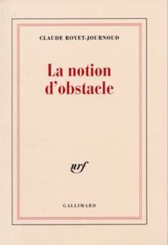 Claude Royet-Journoud - Notion d'obstacle.