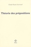 Claude Royet-Journoud - Théorie des prépositions.