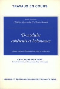 Claude Sabbah et Philippe Maisonobe - Eléments de la théorie des systèmes différentiels - D-modules cohérents et holonomes.