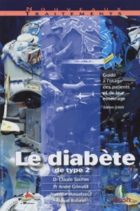 Claude Sachon et André Grimaldi - Le diabète de type 2 - Guide à l'usage des patients et de leur entourage.