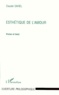 Claude Sahel - Esthetique De L'Amour. Tristan Et Iseut.