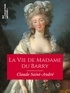 Claude Saint-André et Pierre de Nolhac - La Vie de Madame du Barry.