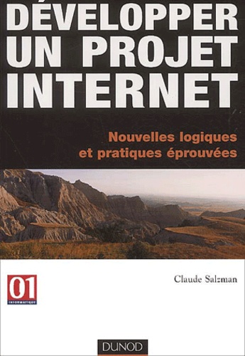 Claude Salzman - Developper Un Projet Internet. Nouvelles Logiques Et Pratiques Eprouvees.