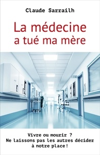 Téléchargement gratuit ebook mobile La médecine a tué ma mère in French