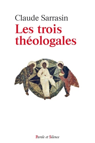 Claude Sarrasin - Les trois théologales - L'équipement de base du chrétien.