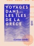 Claude Savary et René d' Isle - Voyages dans les îles de la Grèce.