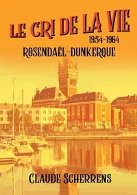 Le cri de la vie : 1954-1964