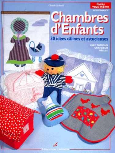 Claude Schmill - Chambres d'enfants - 30 idées câlines et astucieuses.