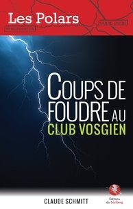 Claude Schmitt - Coups de foudre au club vosgien.