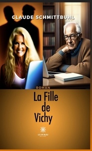 Claude Schmittbuhl - La Fille de Vichy.