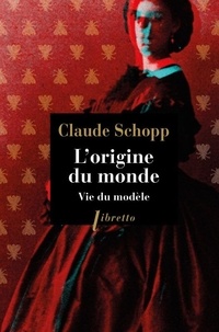 Claude Schopp - L'origine du monde - Vie du modèle.