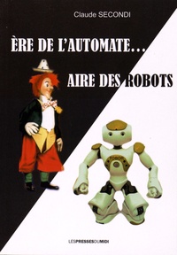 Claude Secondi - Ere de l'automate... Aire des robots.