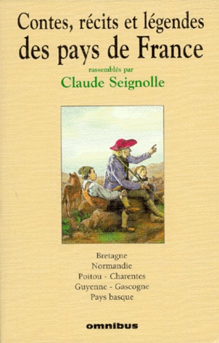 Claude Seignolle - Contes, récits et légendes des pays de France  : Bretagne, Normandie, Poitou-Charentes, Guyenne, Gascogne, Pays basque.