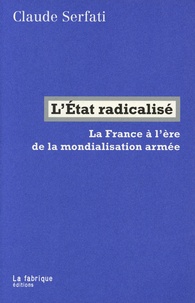 Télécharger le livre d'essai en anglais L'Etat radicalisé  - La France à l'ère de la mondialisation armée RTF iBook (Litterature Francaise) 9782358722384 par Claude Serfati