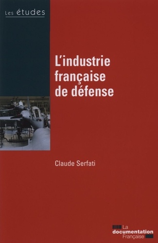 Claude Serfati - L'industrie française de défense.