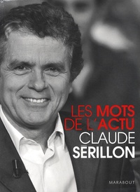 Claude Sérillon - Les mots de l'actu.