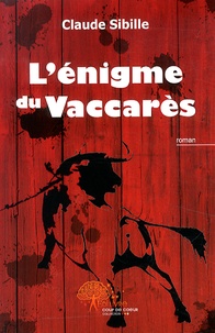 Claude Sibille - L'énigme du Vaccarès.