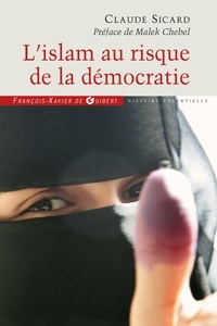 Claude Sicard - L'islam au risque de la démocratie.
