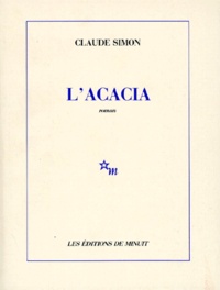 Claude Simon - L'acacia.