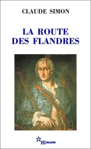 Claude Simon - La Route des Flandres.