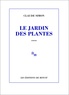Claude Simon - Le Jardin des plantes.