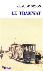 Claude Simon - Le tramway.