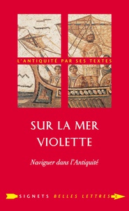 Claude Sintes - Sur la mer violette - Naviguer dans l'Antiquité.