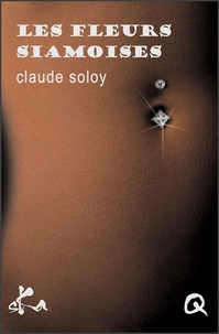 Claude Soloy - Les fleurs siamoises.