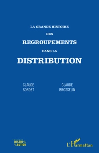 La grande histoire des regroupements dans la distribution