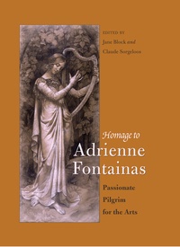 Claude Sorgeloos et Jane Block - Homage to Adrienne Fontainas - Passionate Pilgrim for the Arts.
