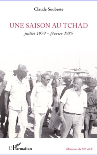 Claude Soubeste - Une saison au Tchad (juillet 1979-février 1985).