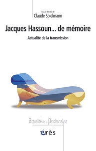 Claude Spielmann - Jacques Hassoun... de mémoire - Actualité de la transmission.