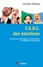 Claude Steiner - L'A.B.C. des émotions - Un guide pour développer force personnelle et intelligence emotionnelle.