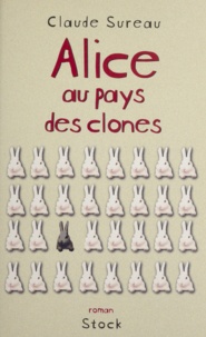 Claude Surreau - Alice au pays des clones.