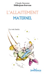 Claude-Suzanne Didierjean-Jouveau - L'allaitement maternel - La voie lactée.