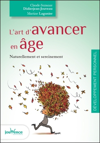 L'art d'avancer en âge. Naturellement et sereinement