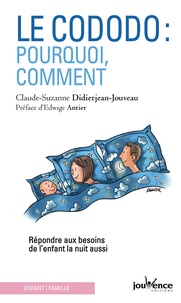 Claude-Suzanne Didierjean-Jouveau - Le cododo : pourquoi, comment - Répondre aux besoins de l'enfant la nuit aussi.
