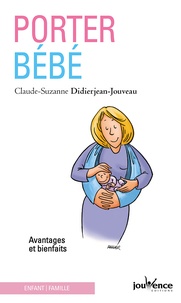 Claude-Suzanne Didierjean-Jouveau - Porter bébé - Avantages et bienfaits.