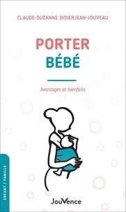 Claude Suzanne Didierjean-Jouveau - Porter bébé - Avantages et bienfaits.