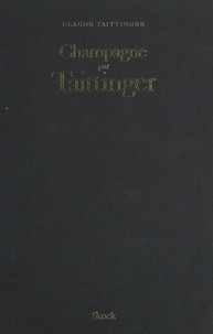 Claude Taittinger et  Collectif - Champagne par Taittinger.