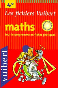 Claude Talamoni et Claude Felloneau - Maths 4eme. Tout Le Programme En Fiches Pratiques.