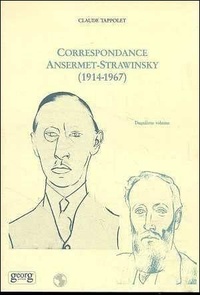 Claude Tappolet - Correspondance Ansermet-Strawinski (1914-1967) - Deuxième volume.