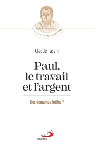 Paul, le travail et l'argent. Des domaines futiles ?