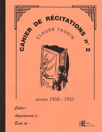Claude Taudin - Cahier de récitations n°2 - Année 1950-1951.