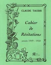 Claude Taudin - Cahier de Récitations - Année 1949-1950.